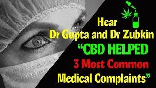 Hear Dr Gupta and Dr Zubkin CBD Help 3 Most Common Medical Complaints | CBDOilStudy.org/Free-Samples