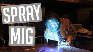 Beginners Guide to Spray MIG Welding