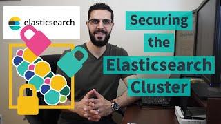 Securing the Elasticsearch Cluster