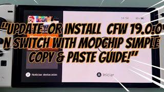 Update OR install CFW 19.0.0 Switch with Modchip or RCM Simple Copy & Paste Guide!"