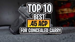 TOP 10 best  .45 ACPCaliber Concealed Carry Pistols  || t-man review