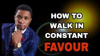 APOSTLE MICHAEL OROKPO // HOW TO WALK IN CONSTANT FAVOUR