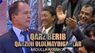 Abdulla Akbarov  - Qarz berib qarzini ololmaydiganlar