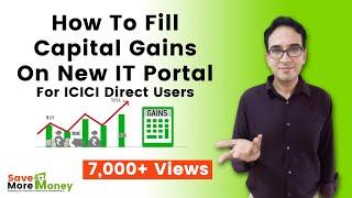 How To Fill Capital Gains On New IT Portal For ICICI Direct Users | Nishant Gupta | Save More Money