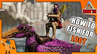 HOW TO FISH FOR HIGH LEVEL LOOT | Ark Survival Evolved