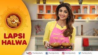 Lapsi Halwa | Shilpa Shetty Kundra | Healthy Recipes | The Art Of Loving Food