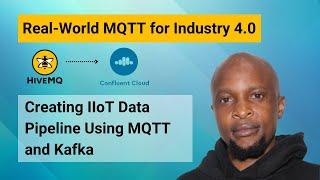 Creating IIoT Data Pipeline Using MQTT and Kafka: A Step-by-Step Guide