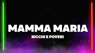 Ricchi e Poveri - Mamma Maria (Testo/Lyrics)