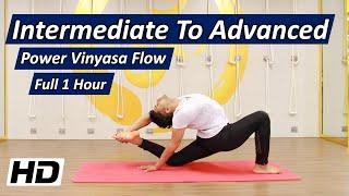 Full 1 Hour Power Vinyasa Flow - Intermediate To Advanced Yoga Class For Flexibility And Strength.