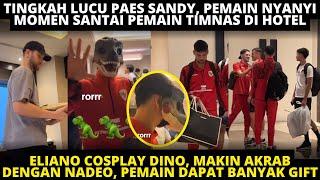 ELIANO COSPLAY DINO, MAKIN AKRAB DENGAN NADEO. TINGKAH PAES DENGAN SANDY. MOMEN SANTAI PEMAIN TIMNAS