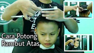 Cara/Tutorial Potong Rambut Atas - Haircut Tutorial