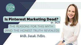 Is Pinterest Marketing Dead? Here's The Reason People Ask Me This All The Time