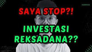 Saya STOP Investasi Reksadana?! Ini Alasannya!! Bibit Reksadana