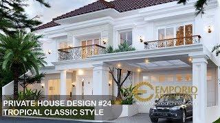 Private House Design #24 Tropical Classic Style by Emporio Architect