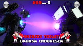 skibidi toilet 69 (part 2) bahasa indonesia 