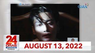 24 Oras Weekend Express: August 13, 2022 [HD]