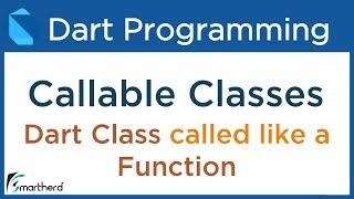 Dart Callable Class - Call Class like a Function. Dart Tutorial for Flutter: #12.1