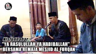 Nisfunnahar (Anis Sahur) dan Remaja Masjid Al Furqan || Sholawat Ya Rasulullah Ya Habiballah