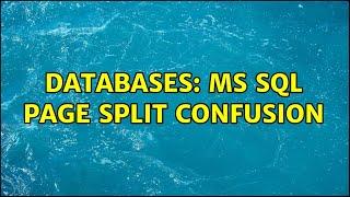 Databases: MS SQL Page split confusion