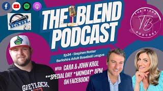 Steve Rotter, Berkshire Adult Baseball League, joins Cara & John Krol on The Blend Podcast