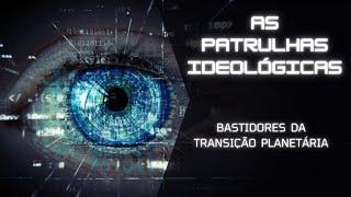 119 - AS PATRULHAS IDEOLÓGICAS