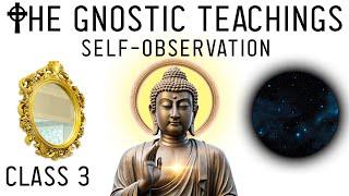 Awakening Gnosis: Self-Observation & Self-Remembering (Lesson 3)