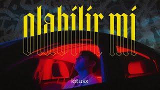 Lotusx - Olabilir Mi?