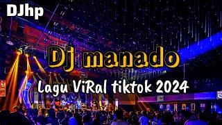 Dj Manado Lagu viral Tiktok 2024 | DJ HP