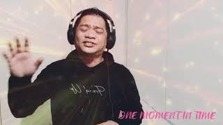 ONE MOMENT IN TIME/COVERSONG/DON BADONG MIX VLOG