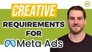 Creative Requirements for Meta Ads