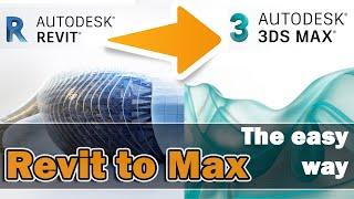 REALLY SIMPLE - How to Export Revit to 3dsmax - THE EASY WAY