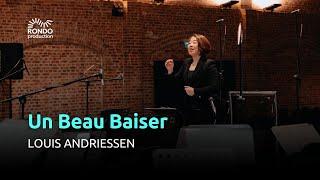 ANDRIESSEN Un Beau Baiser (Asian Premiere) · Rondo Production