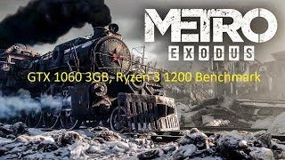 Metro Exodus - GTX 1060 3gb - Ryzen 3 1200 - 1080p - PC Benchmark