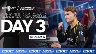 EWC StarCraft II - Day 3 - Group Stage