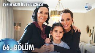 Evrim Akın ile Ev Gezmesi 66. Bölüm | Full Bölüm | Merve Tektaş