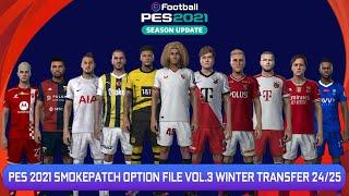 PES 2021 SMOKEPATCH OPTION FILE VOL.3 WINTER TRANSFER SEASON 24/25