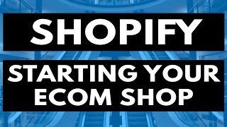 Shopify Tutorial -  How To Start An Ecommerce Site For Beginners 2017 