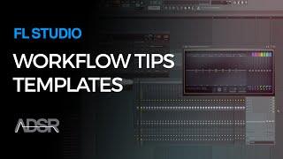 Templates - FL Studio Workflow tips by SeamlessR