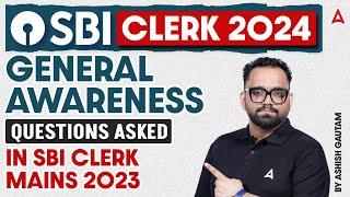 SBI Clerk 2024-25 | General Awareness Questions Asked in SBI Clerk Mains 2023 | By Ashish Gautam