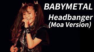 Babymetal - Headbanger (Moa Version / Legend M) Eng Subs