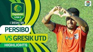 Persibo Bojonegoro vs Gresik United FC - Highlights | Pegadaian Liga 2 2024/2025