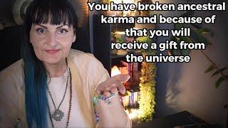 You receive a gift from the universe when you break ancestral karma- tarot reading