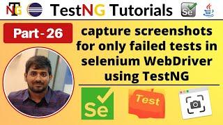 P26 - Capture screenshots for only failed tests in TestNG | TestNG |