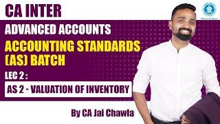 Demo Lec2: AS 2 Valuation of Inventory | CA Inter Advanced Acc. AS Batch | CA. Jai Chawla