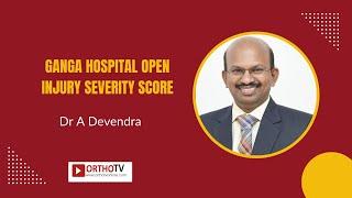 Dr A Devendra - Ganga Hospital Open Injury Severity Score