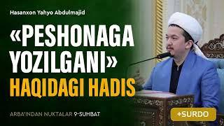 «Peshonaga yozilgani» haqidagi hadis | Arba'indan nuktalar