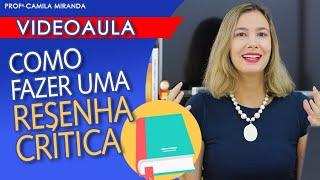 COMO FAZER UMA RESENHA CRÍTICA! Fácil, rápido e prático! (resumo e resenha)