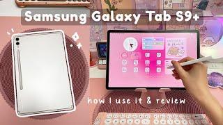 Samsung Galaxy Tab S9 Plus  S9+ unboxing, review & how I use it ️