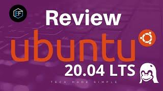 Ubuntu 20.04 LTS Review - A solid and balanced distribution