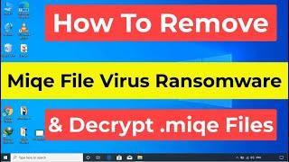 Miqe File Virus Ransomware [.Miqe] Removal and Decrypt .Miqe Files